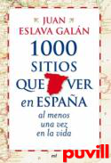 1000 sitios que ver en Espaa al menos una vez en 

la vida