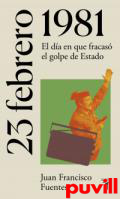 23 de febrero de 1981 : el da en que fracas el golpe de Estado