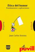tica del humor : Fundamentos y aplicaciones de una nueva teora tica
