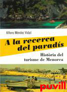 A la recerca del parads : histria del turisme de Menorca