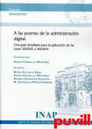 A las puertas de la administracin digital : Una gua renovada para la aplicacin de las Leyes 39/2015 y 40/2015