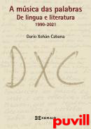 A msica das palabras : de lingua e literatura (1990-2021)