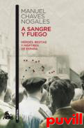 A sangre y fuego : hroes, bestias y mrtires de Espaa