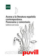 Acceso a la literatura espaola contempornea : panorama y comentario