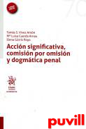 Accin significativa, comisin por omisin y dogma penal