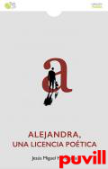 Alejandra, una licencia potica