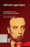 Alfredo Lagarrigue : un positivista precursor de la va chile al socialismo