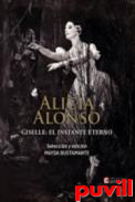 Alicia Alonso : Giselle: el instante eterno