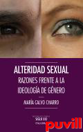 Alteridad sexual : Razones frente a la ideologa de gnero