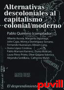 Alternativas descoloniales al capitalismo colonial/moderno