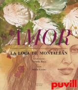 Amor : la loca de Montalbn