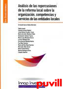 Anlisis de las repercusiones de la reforma local sobre la organizacin, competencias y servicios de las entidades locales