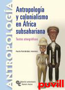 Antropologa y colonialismo en frica subsahariana : textos etnogrficos