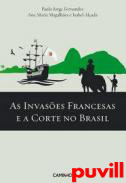 As invases francesas e a corte no Brasil /