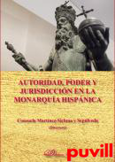 Autoridad, poder y jurisdiccin en la monarqua hispnica