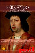 Breve historia de Fernando el Catlico