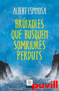 Brixoles que busquen somriures perduts