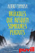Brixoles que busquen somriures perduts : 