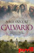 Calvario : Una historia de culpa, dolor y arrepentimiento en el origen del cristianismo