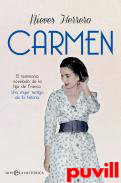 Carmen : el testimonio novelado de la hija de Franco : una mujer testigo de la historia