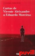 Cartas de Vicente Aleixandre a Eduardo Moreiras