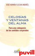 Celosas y ventanas del alma : para una catequesis de lso sentidos corporales