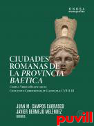 Ciudades romanas de la provincia Baetica : Corpus Vbium Baeticarum : Conventus Cordubensis et Gaditanues : CVB II-III