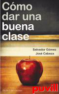 Cmo dar una buena clase : Estrategias, experiencias didcticas y desafos emocionales