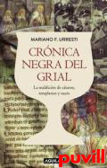 Crnica negra del Grial : la maldicin de ctaros, templarios y nazis