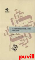 Cuaderno de la doble vida (1954-2021)
