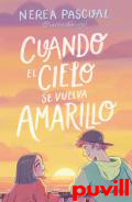 Cuando el cielo se vuelva amarillo