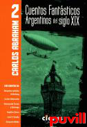 Cuentos fantsticos argentinos del siglo XIX, 2. 