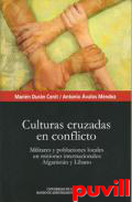 Culturas cruzadas en conflicto : militares y poblaciones locales en misiones internacionales: Afganistn y Lbano