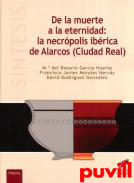 De la muerte a la eternidad : la necrpolis ibrica de Alarcos (Ciudad Real)