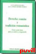 Derecho comn y 

tradicin romanstica : ciento veinte textos para su anlisis y comprensin