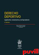 Derecho deportivo : legislacin, comentarios y jurisprudencia