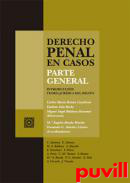 Derecho penal en casos : parte general : introduccin teora jurdica del delito
