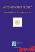 Desde entonces vivo para el dolor