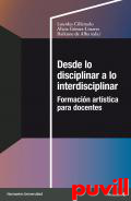 Desde lo disciplinar a lo interdisciplinar : formacin artstica para docentes