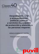 Despoblacin rural y envejecimiento : polticas pblicas y servicios municipales de proteccin y atencin a las personas mayores