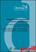 Diputaciones provinciales : Historia, actualidad, futuro