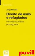 Direito de Asilo e Refugiados na Ordem Jurdica Portuguesa