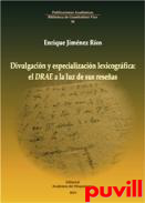 Divulgacin y especializacin lexicogrfica : El DRAE a la luz de sus reseas