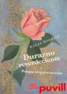 Durazno reverdeciente : seguido de ; Porque te quise mucho
