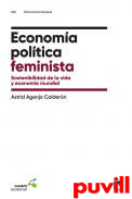 Economa poltica feminista : sostenibilidad de la vida y economa mundial
