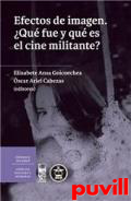 Efectos de imagen : Qu fue y qu es el cine militante?