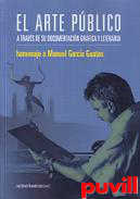 El arte pblico a travs de su documentacin grfica y literaria : homenaje a Manuel Garca Guatas