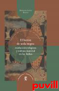 El botn de seda negra : traduccin religiosa y cultura material en las Indias