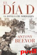 El da D : la batalla de Normanda