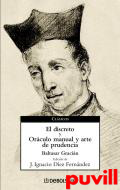 El discreto ; Orculo manual y arte de prudencia